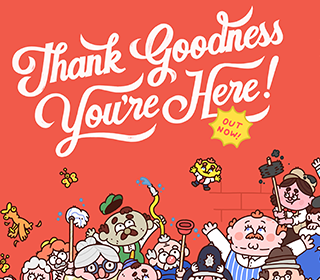 thank goodness you're here